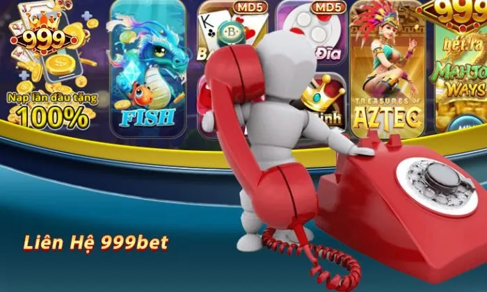 Liên hệ 999bet Đôi nét về nhà cái và kênh liên hệ 999BET