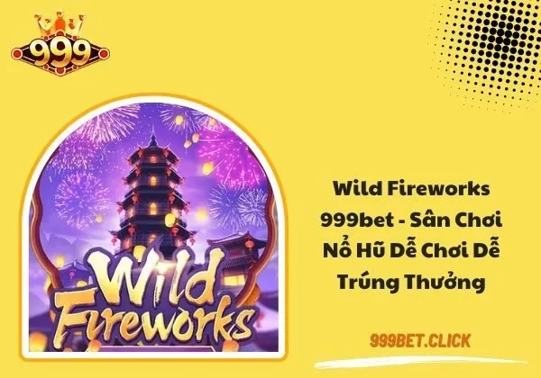 Wild Fireworks 999bet